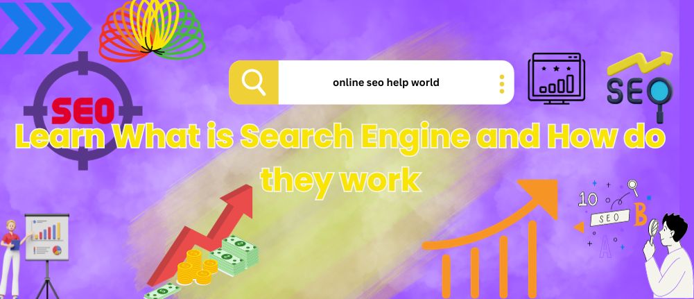 Learn What is Search Engine and How do they work