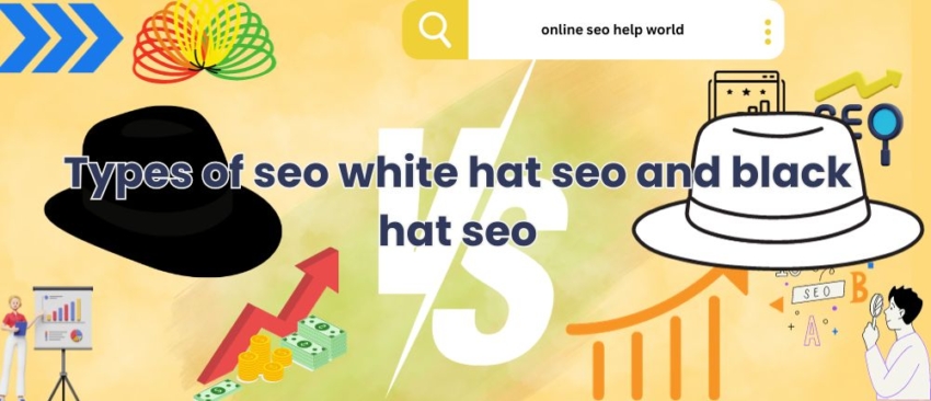 Types of seo white hat seo and black hat seo